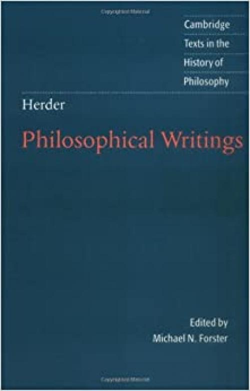  Herder: Philosophical Writings (Cambridge Texts in the History of Philosophy) 