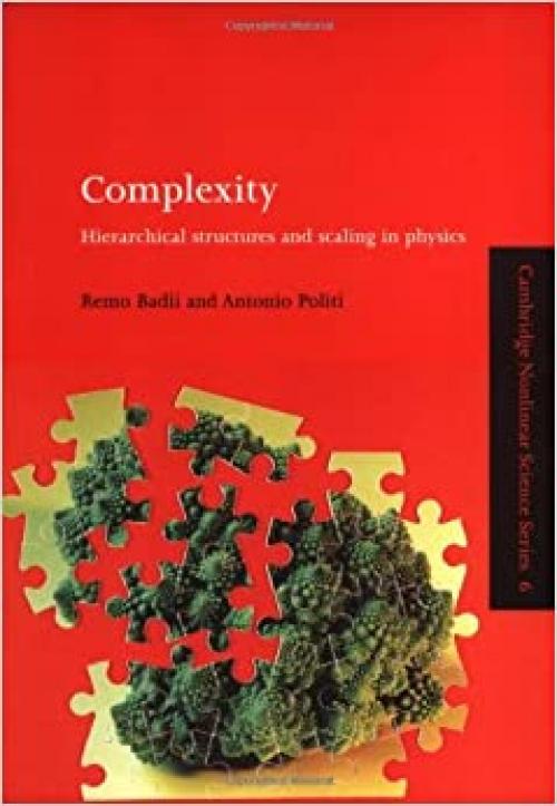 Complexity: Hierarchical Structures and Scaling in Physics (Cambridge Nonlinear Science Series, Series Number 6) 