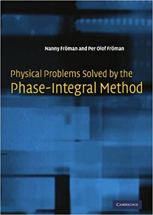  Physical Problems Solved by the Phase-Integral Method 