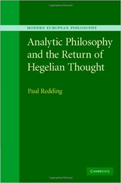  Analytic Philosophy and the Return of Hegelian Thought (Modern European Philosophy) 