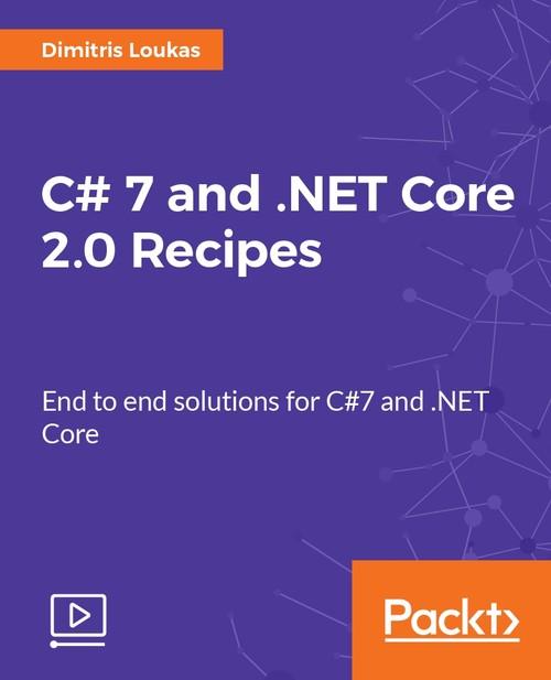 Oreilly - C# 7 and .NET Core 2.0 Recipes - 9781787289444