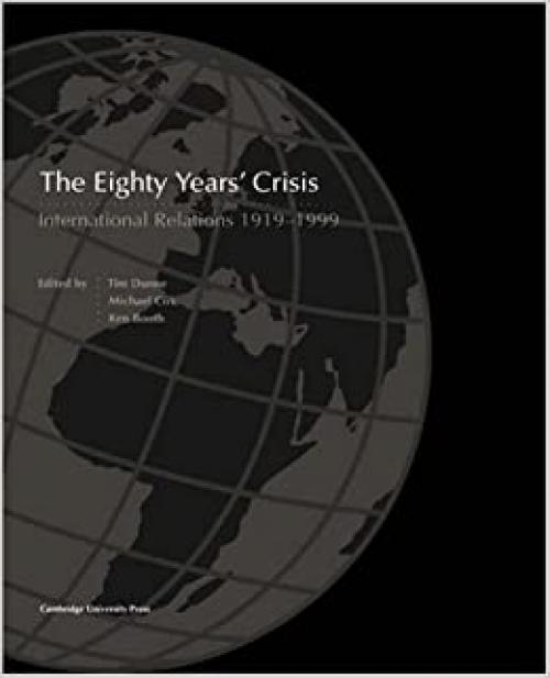  The Eighty Years Crisis 1919-1999: International Relations 1919-1999 