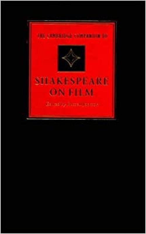  The Cambridge Companion to Shakespeare on Film (Cambridge Companions to Literature) 