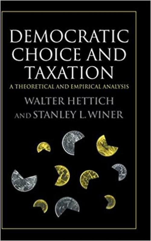  Democratic Choice and Taxation: A Theoretical and Empirical Analysis 