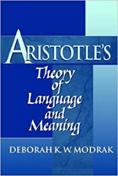  Aristotle's Theory of Language and Meaning 