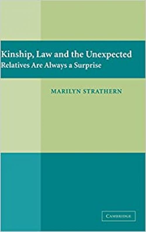  Kinship, Law and the Unexpected: Relatives are Always a Surprise 