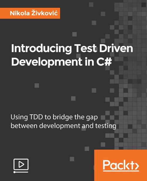 Oreilly - Introducing Test Driven Development in C# - 9781788292092