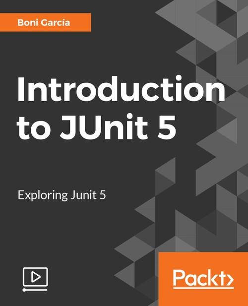 Oreilly - Introduction to JUnit 5 - 9781788292290