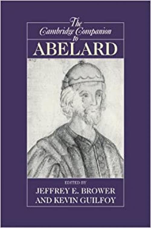  The Cambridge Companion to Abelard (Cambridge Companions to Philosophy) 