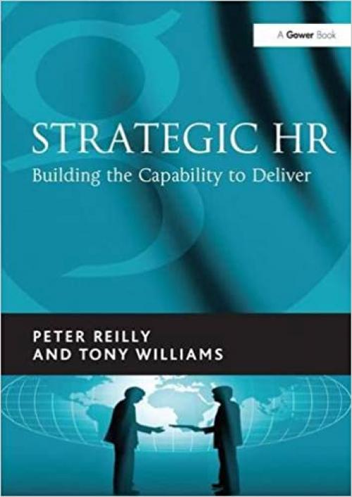  Strategic HR: Building the Capability to Deliver 