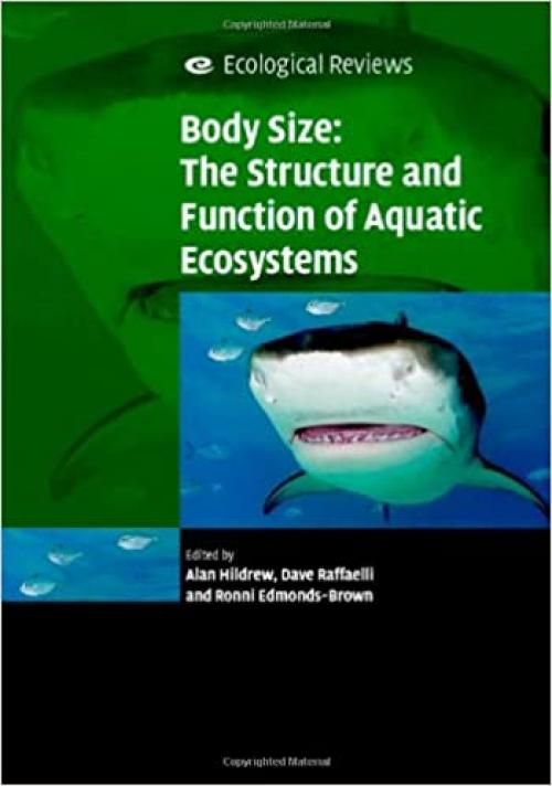  Body Size: The Structure and Function of Aquatic Ecosystems (Ecological Reviews) 