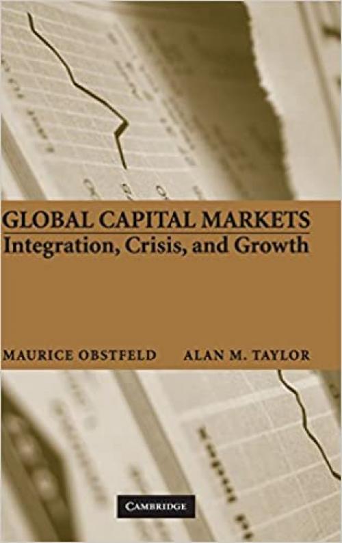  Global Capital Markets: Integration, Crisis, and Growth (Japan-US Center UFJ Bank Monographs on International Financial Markets) 