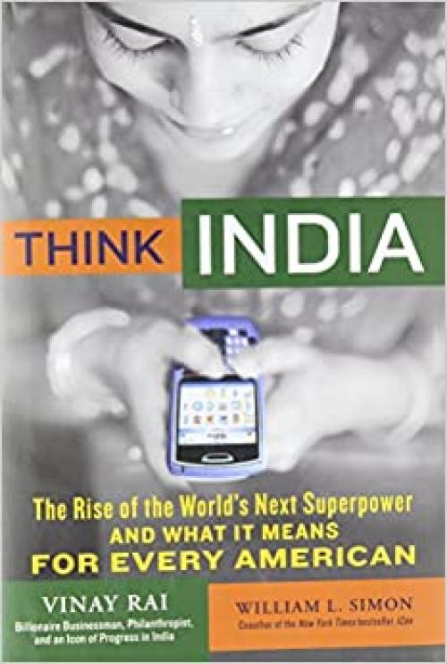  Think India: The Rise of the World's Next Superpower and What It Means for Every American 