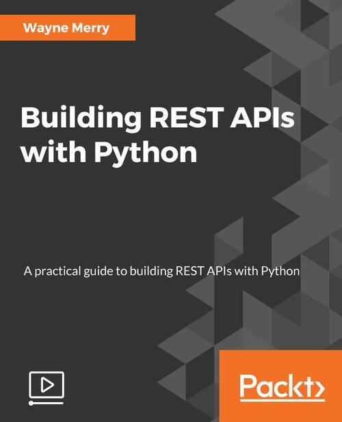 Oreilly - Building REST APIs with Python - 9781788293143