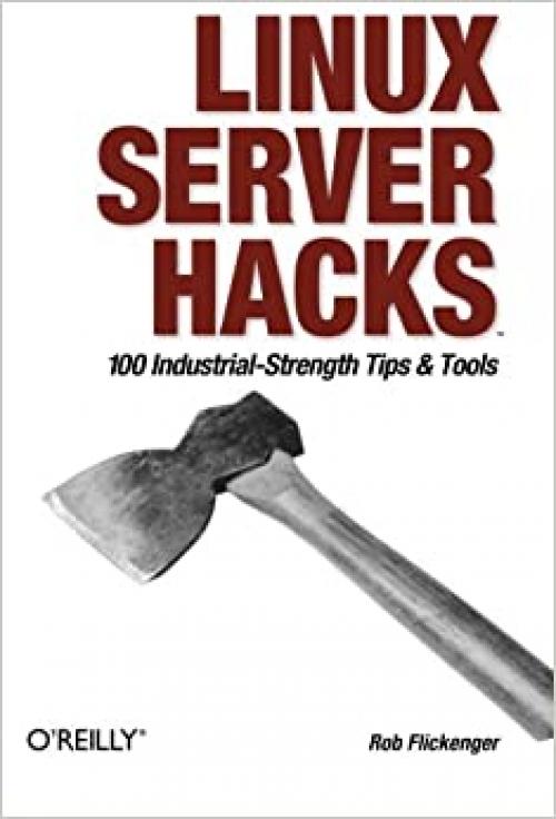  Linux Server Hacks: 100 Industrial-Strength Tips and Tools 