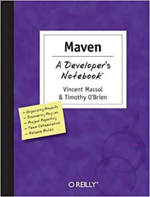  Maven: A Developer's Notebook: A Developer's Notebook 