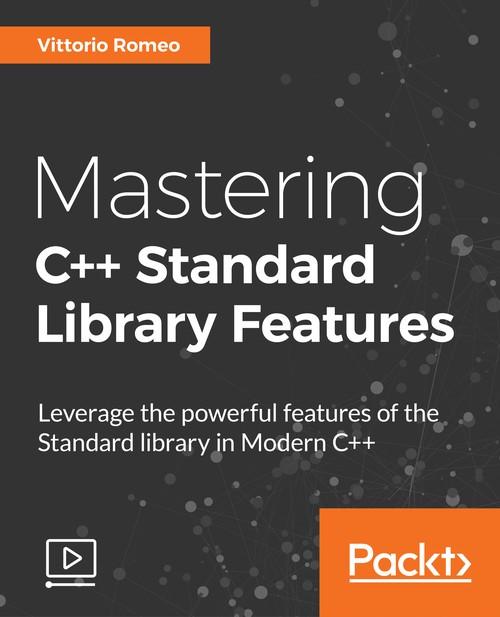 Oreilly - Mastering C++ Standard Library Features - 9781788294256