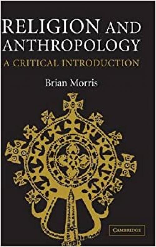  Religion and Anthropology: A Critical Introduction 