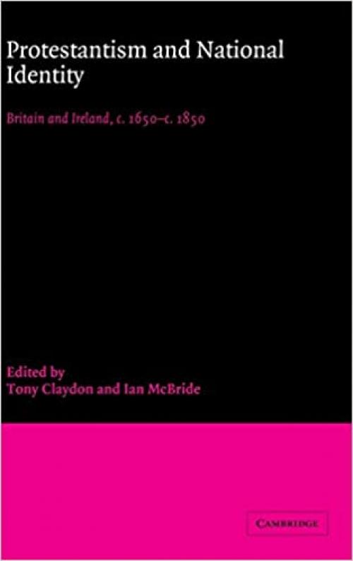  Protestantism and National Identity: Britain and Ireland, c.1650-c.1850 