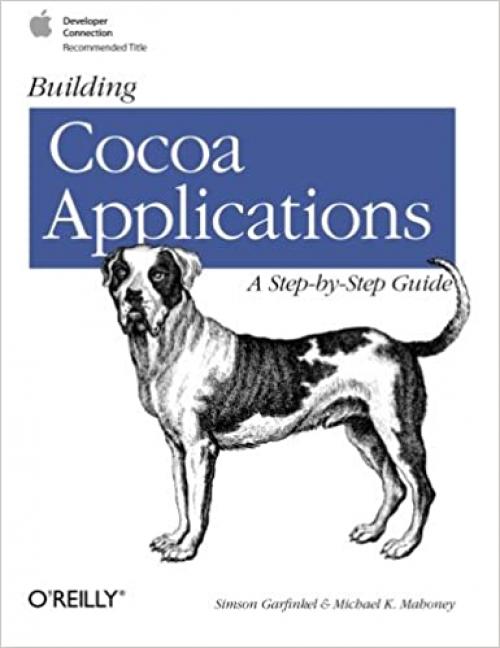  Building Cocoa Applications : A Step by Step Guide 