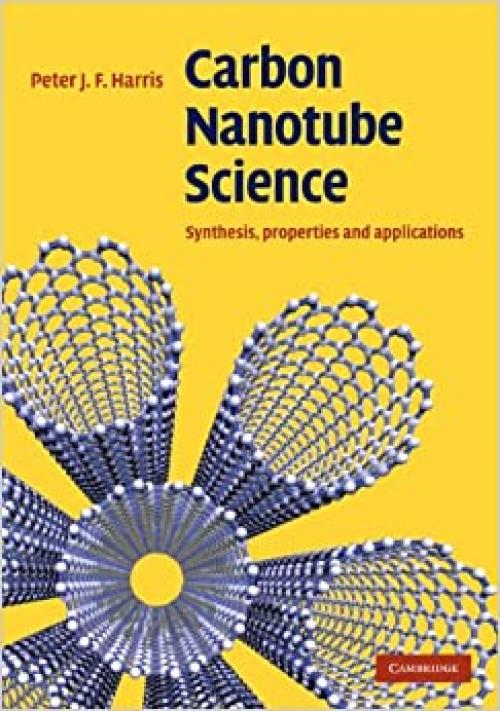  Carbon Nanotube Science: Synthesis, Properties and Applications 