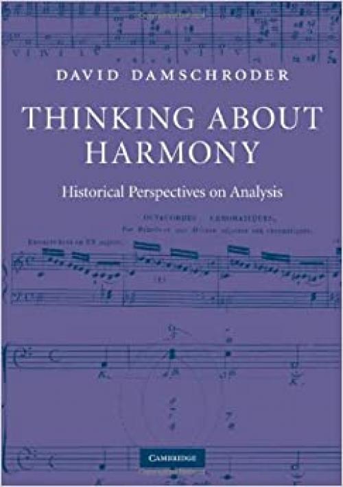  Thinking about Harmony: Historical Perspectives on Analysis 