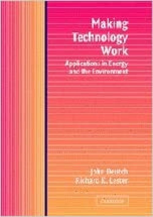  Making Technology Work: Applications in Energy and the Environment 