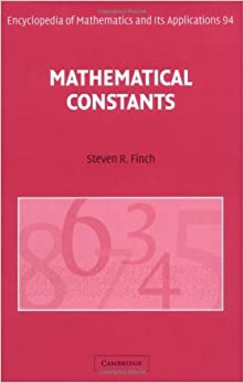  Mathematical Constants (Encyclopedia of Mathematics and its Applications, Series Number 94) 