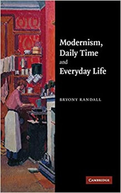  Modernism, Daily Time and Everyday Life 