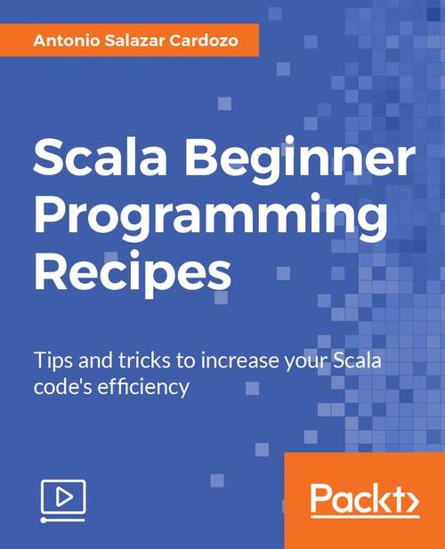 Oreilly - Scala Beginner Programming Recipes - 9781788295567