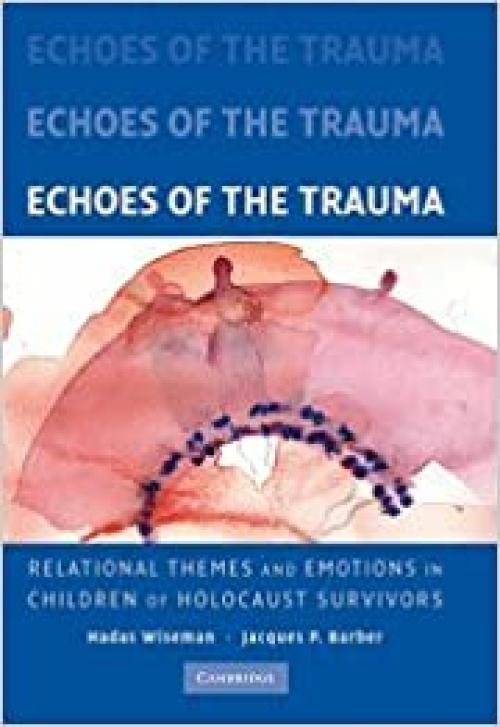  Echoes of the Trauma: Relational Themes and Emotions in Children of Holocaust Survivors 