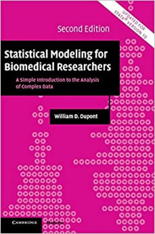  Statistical Modeling for Biomedical Researchers: A Simple Introduction to the Analysis of Complex Data (Cambridge Medicine (Hardcover)) 