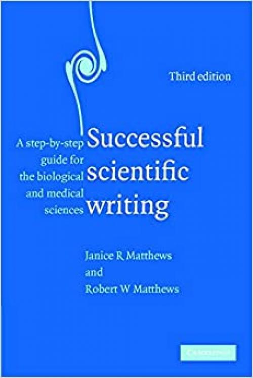  Successful Scientific Writing: A Step-by-Step Guide for the Biological and Medical Sciences 