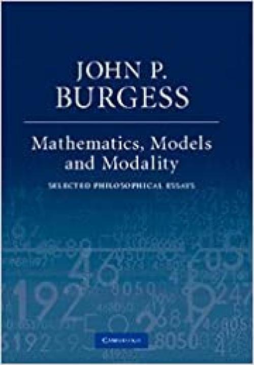  Mathematics, Models, and Modality: Selected Philosophical Essays 