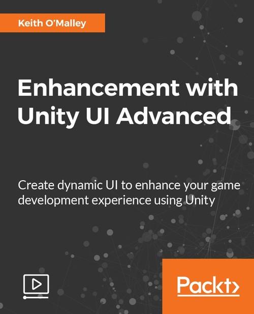 Oreilly - Enhancement with Unity UI Advanced - 9781788297394