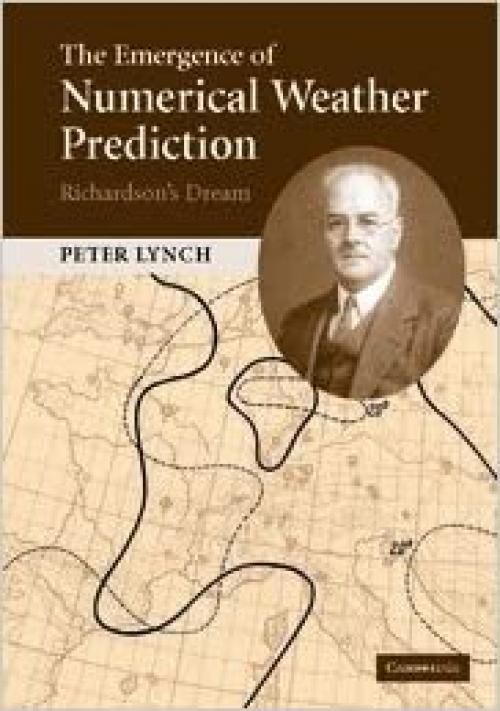  The Emergence of Numerical Weather Prediction: Richardson's Dream 