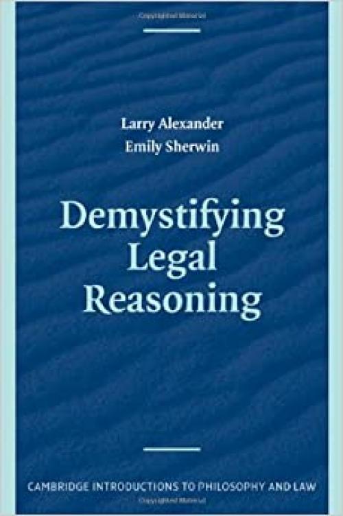  Demystifying Legal Reasoning (Cambridge Introductions to Philosophy and Law) 