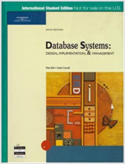  Database Systems: Design, Implementation and Management, Sixth Edition 