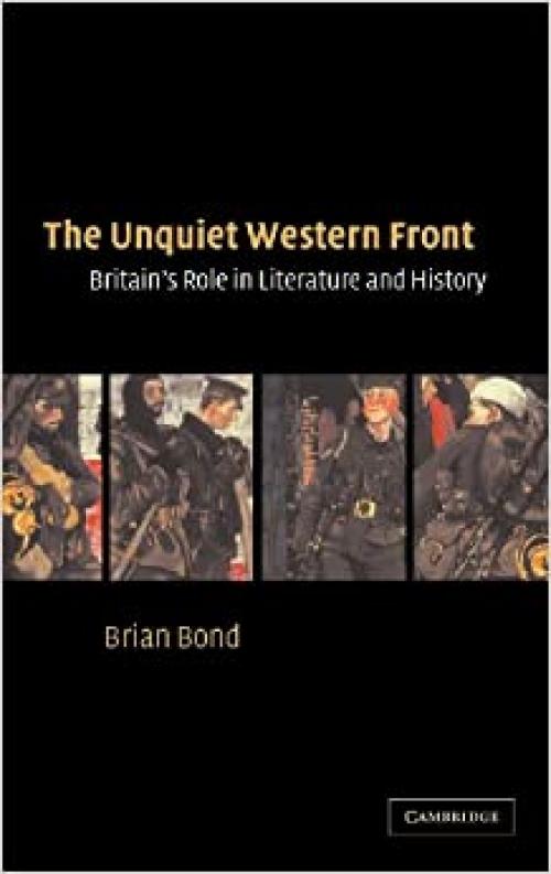  The Unquiet Western Front: Britain's Role in Literature and History 