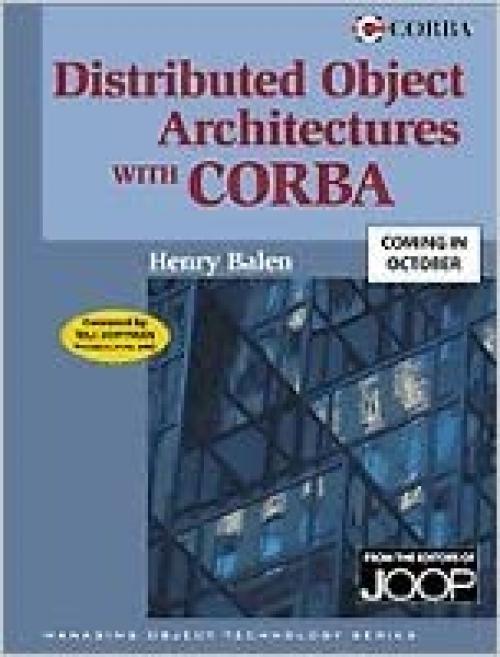  Distributed Object Architectures with CORBA (SIGS: Managing Object Technology) 