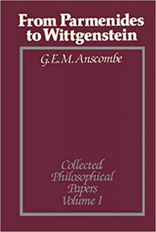  From Parmenides to Wittgenstein, Volume 1: Collected Philosophical Papers 