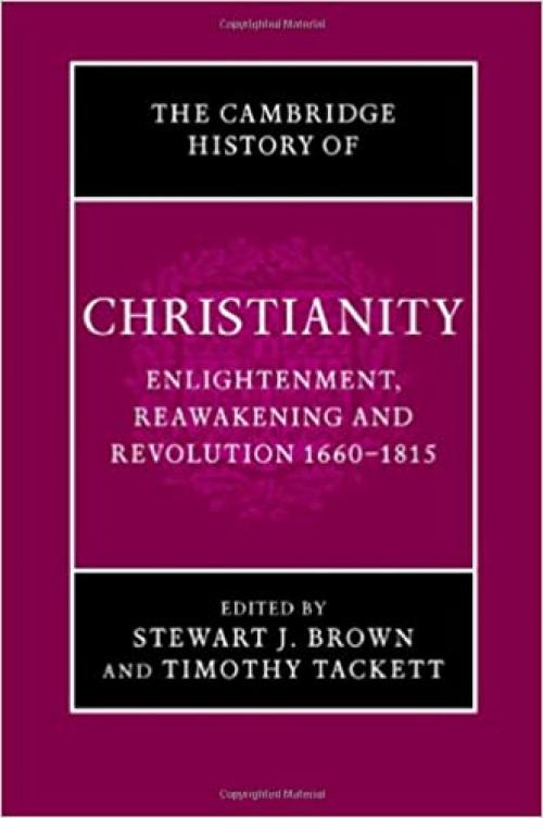  The Cambridge History of Christianity: Volume 7, Enlightenment, Reawakening and Revolution 1660-1815 