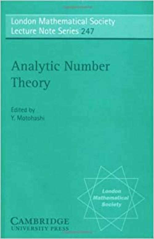  LMS: 247 Analytic Number Theory (London Mathematical Society Lecture Note Series) 