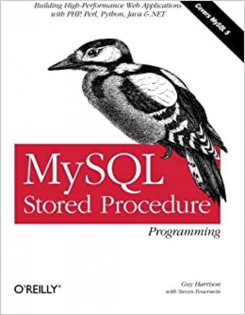  MySQL Stored Procedure Programming: Building High-Performance Web Applications in MySQL 