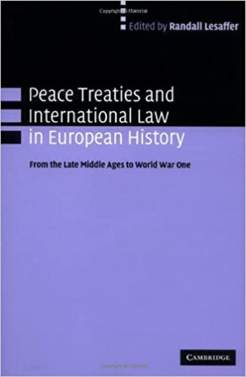  Peace Treaties and International Law in European History: From the Late Middle Ages to World War One 