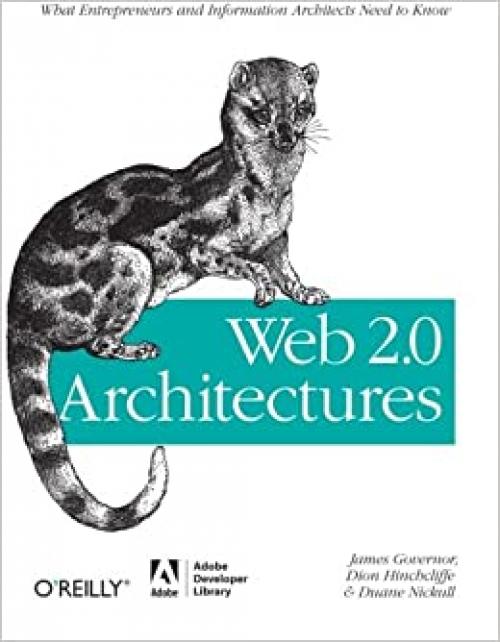  Web 2.0 Architectures: What entrepreneurs and information architects need to know 