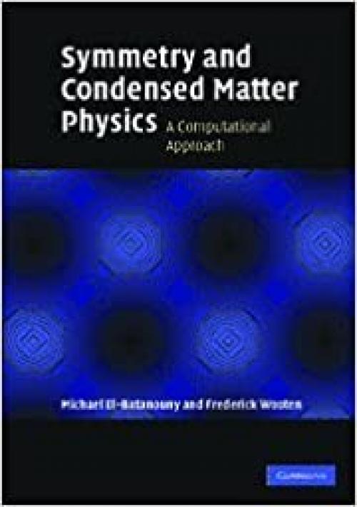  Symmetry and Condensed Matter Physics: A Computational Approach 