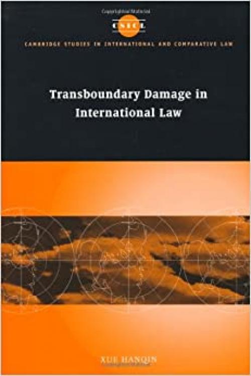  Transboundary Damage in International Law (Cambridge Studies in International and Comparative Law, Series Number 27) 