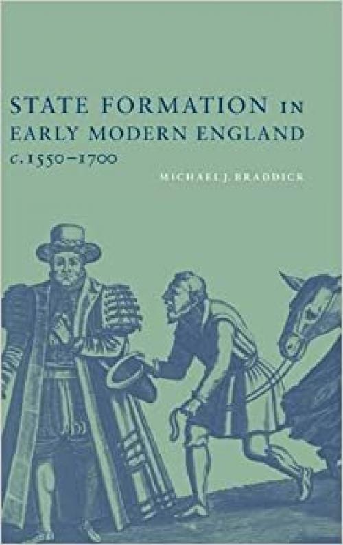  State Formation in Early Modern England, c.1550–1700 