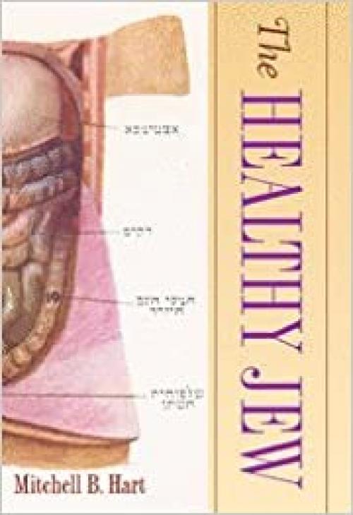  The Healthy Jew: The Symbiosis of Judaism and Modern Medicine 